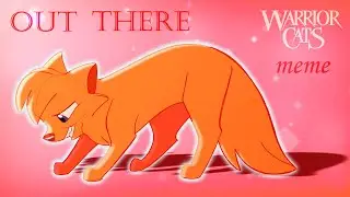 Original Animation Meme • OUT THERE • Firestar Wish