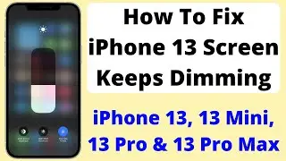 How To Fix iPhone 13 Screen Keeps Dimming Fix iPhone Screen Dimming Problem Issue