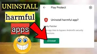 how to uninstall harmful app android