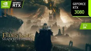 ELDEN RING Shadow of the Erdtree | RTX 3080 4K, 1440p, 1080p Maximum Settings | i7 10700F