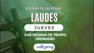 Oración de la mañana (Laudes), JUEVES 12 DE SEPTIEMBRE 2024, XXIII semana del T. Ordinario |