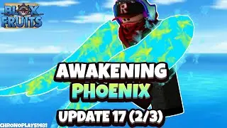 Awakening Phoenix and Full Showcase [Update 17 Prt 2] With Enyu , Noobie , Kitt Gaming - Blox Fruits