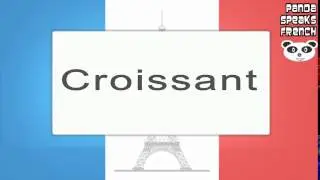 Croissant - How To Pronounce - French Native Speaker