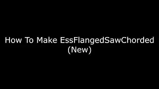 How To Make EssFlangedSawChorded (New Effect)