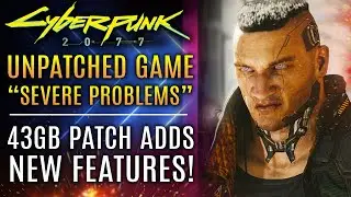 Cyberpunk 2077 - Unpatched Game Has Severe Problems! New Update Squashes Bugs and Adds Features!