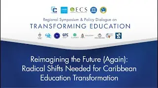 Reimagining the Future (Again): Radical Shifts Needed for Caribbean Education Transformation