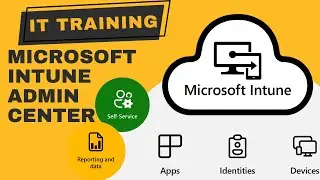 Microsoft Intune Admin Center Training - Introduction