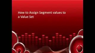 How to Assign Segment Values to a Value Set