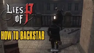 Lies Of P Backstab - How To Backstab Ultimate Guide!