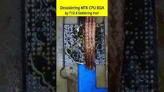 Desoldering MTK CPU BGA T12 X Soldering Iron #MtkCpu #DeSolderingMtkCpu #T12xSolderinIron #shorts