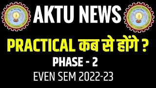 AKTU NEWS | Practical Examination | Phase 2 | Even Sem 2022-23 @apniekaksha