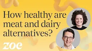 How healthy are meat and dairy alternatives?