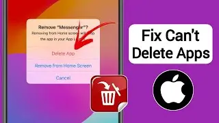 How To Fix Cant Delete Apps On iPhone (2024)