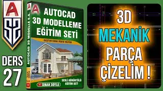 27 3D Mekanik Parça Modelleme | Autocad 3D Çizim Dersleri