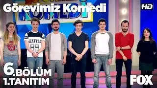 Görevimiz Komedi 6. Bölüm 1. Tanıtımı