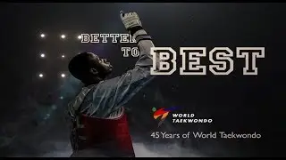 World Taekwondo 45 Year Anniversary Video