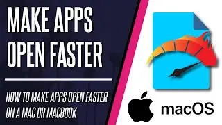 How to Make Apps/Programs Load Faster on a Mac or MacBook