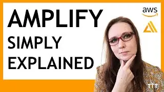 AWS Amplify in Plain English | Getting Started Tutorial for Beginners