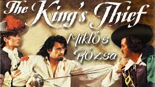 The King's Thief | Soundtrack Suite (Miklós Rózsa)