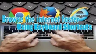 How to Browse the internet faster Using Keyboard Shortcuts! Learn  for Better Web Browsing