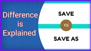 Whats the difference b/w save and save as? The difference is explained with examples.