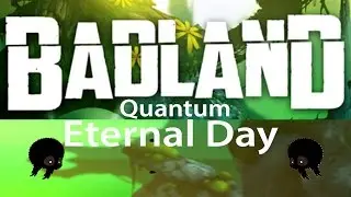 Badland Eternal Day - Quantum 3 stars walkthrough [HD]