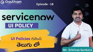 ServiceNow Telugu Series - Episode 18 | UI Policy in ServiceNow | ServiceNow Telugu Videos