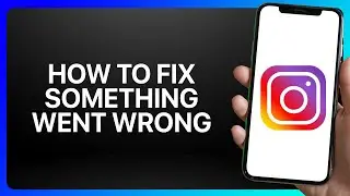 How To Fix Instagram Something Went Wrong Tutorial