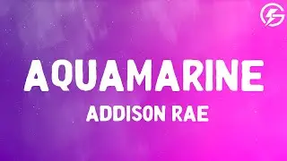 Addison Rae - Aquamarine (Lyrics)