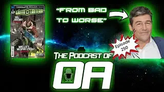 The Podcast of Oa Episode 250 - From Bad to Worse