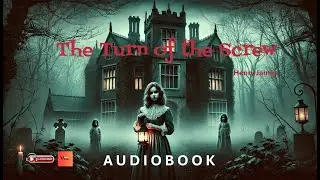 The Turn Of The Screw by Henry James | Full Audiobook | #audiobook  #creepypasta #henryjames