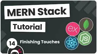 MERN Stack Tutorial #14 - Finishing Touches