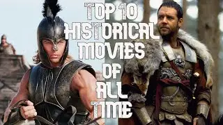 Top 10 Historical Movies of All Time !!!