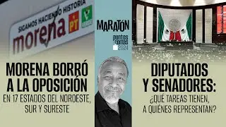 #MaratónPuntosYComas¬ Morena borró a oposición en 17 estados ¬ ¿Legisladores, a quiénes representan?