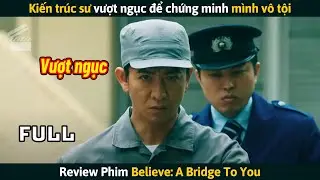 [Review Phim] Kiến Trúc Sư Vượt Ngục Để Chứng Minh Mình Vô Tội