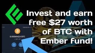 How to invest, withdraw and earn free $27 worth of BTC Again & Again on Ember Fund