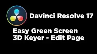 Davinci Resolve 17 - Easy Green Screen - 3D Keyer