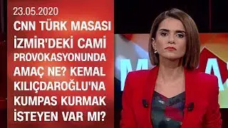 Cami provokasyonunda amaç ne? Provokatör neden İzmiri seçti? - CNN TÜRK Masası 23.05.2020