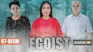 EGOIST ( OZBEK SERIALI ) 87-QISM I ЭГОИСТ (ЎЗБЕК СЕРИАЛИ) - 87-ҚИСМ