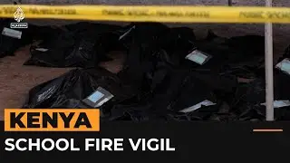 Kenyans hold prayer service for victims of school fire | Al Jazeera Newsfeed