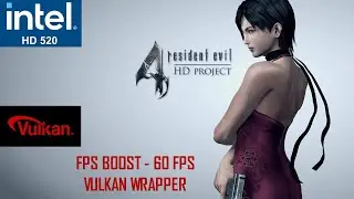 Resident Evil 4 (HD Project) + Vulkan Intel HD 520 | Performance Boost - How to get 60 fps