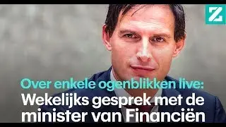 Wekelijks gesprek met de minister van Financiën