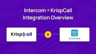 How INTEGRATING KrispCall with Intercom helps to enhance Customer Calls & Interaction?