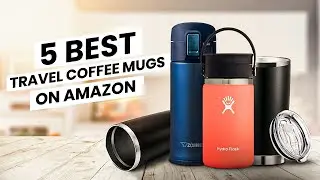 5 Best Travel Coffee Mugs on Amazon