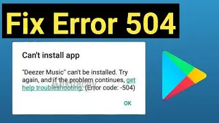 How to fix playstore error code 504.