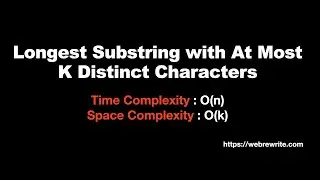 Longest Substring with At Most K Distinct Characters | Programming Tutorials