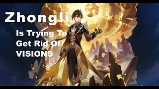 Zhongli is Trying to Get Rid of Visions | Genshin Impact Theory