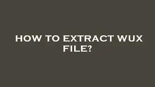 How to extract wux file?