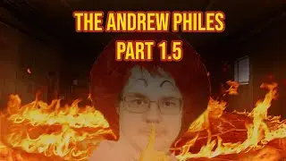 The Andrew Philes Pt. 1.5 | Another Victim + Addressing Criticisms [READ DESC]