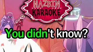 You Didnt Know - Hazbin Hotel Karaoke